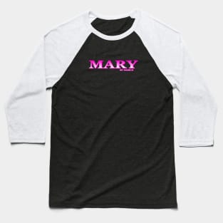 MARY. MY NAME IS MARY. SAMER BRASIL Baseball T-Shirt